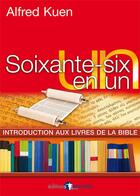 Couverture du livre « Soixante-six en un - introduction aux livres de la bible » de Alfred Kuen aux éditions Emmaus