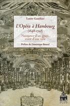 Couverture du livre « L'opéra à Hambourg (1648-1728) ; naissance d'un genre, essor d'une ville » de Laure Gauthier aux éditions Sorbonne Universite Presses