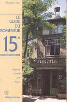 Couverture du livre « Le guide du promeneur 15eme arrondissement » de Florence Claval aux éditions Parigramme