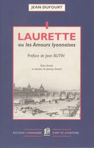 Couverture du livre « Laurette ou les amours lyonnaises » de Jean Dufourt aux éditions Elah