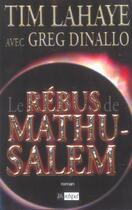 Couverture du livre « Le rebus de mathusalem » de Tim Lahaye et Greg Dinallo aux éditions Archipel