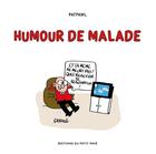 Couverture du livre « Humour de malade » de Patfawl aux éditions Petit Pave