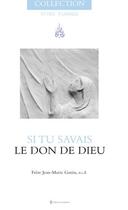 Couverture du livre « Si tu savais ; le don de Dieu » de Jean-Marie Gonin aux éditions Carmel