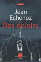 Couverture du livre « Des éclairs » de Jean Echenoz aux éditions Editions De La Loupe