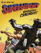 Couverture du livre « Superdupont t.3 ; opération camembert » de Gotlib/Sole/Lob aux éditions Fluide Glacial