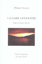 Couverture du livre « La Gare levantine » de Philippe Veyrunes aux éditions Castor Astral