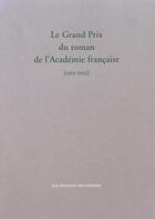 Couverture du livre « Le Grand Prix du roman de l'Académie française (1915-2015) » de Marie-Claire Chatelain aux éditions Cendres