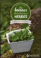 Couverture du livre « Les bonnes mauvaises herbes » de Francois Couplan aux éditions Sang De La Terre