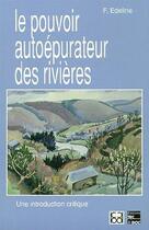 Couverture du livre « Le pouvoir autoepurateur des rivieres: une introduction critique » de Edeline F. aux éditions Cebedoc