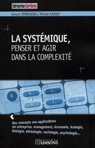 Couverture du livre « La systémique, penser et agir dans la complexité » de Gerard Donnadieu et Michel Karsky aux éditions Liaisons