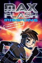 Couverture du livre « Max Flash ; mission 6, court-circuit » de Jonny Zucker aux éditions Editions Ada