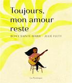 Couverture du livre « Toujours, mon amour reste » de Flett/Sainte-Marie aux éditions La Pasteque