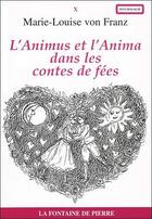 Couverture du livre « L'animus et l'anima dans les contes de fees » de Von Franz M-L. aux éditions Fontaine De Pierre