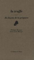 Couverture du livre « Dix façons de le préparer : la truffe » de Menage / Bucquet J L aux éditions Les Editions De L'epure