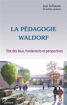 Couverture du livre « La pédagogie Waldorf ; état des lieux, fondements et perspectives » de Jost Schieren et . Collectif aux éditions Aethera
