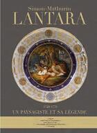 Couverture du livre « Simon-Mathurin Lantara (1729-1778) ; un paysagiste et sa légende » de  aux éditions Iac Editions D'art