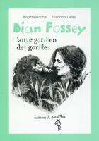 Couverture du livre « Dian Fossey, l'ange gardien des gorilles » de Zuzanna Celej et Brigitte Hache aux éditions A Dos D'ane
