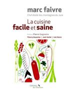 Couverture du livre « La cuisine facile et saine » de Jack Varlet et Thierry Ducarme et Lea Faivre aux éditions Chateau Et Attinger
