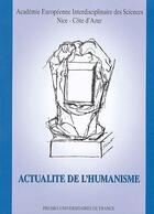 Couverture du livre « Actualité de l'humanisme » de  aux éditions Academie Europeenne Des Sciences