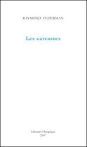 Couverture du livre « Les carcasses » de Raymond Federman aux éditions Librairie Olympique