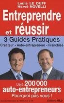 Couverture du livre « Entreprendre et réussir ; 3 guides pratiques » de Louis Le Duff et Herve Novelli aux éditions Groupe Le Duff