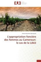 Couverture du livre « L'appropriation fonciere des femmes au cameroun: le cas de la lekie » de Djounguep-V aux éditions Editions Universitaires Europeennes