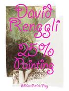 Couverture du livre « David Renggli ; 25% painting » de Milovan Farronato aux éditions Patrick Frey