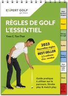 Couverture du livre « Règles de golf, l'essentiel 2023-2026 : guide pratique à utiliser sur le parcours » de Yves C. Ton-That aux éditions Artigo