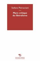 Couverture du livre « Marx critique du libéralisme » de Stefano Petrucciani aux éditions Mimesis