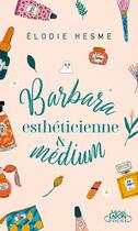 Couverture du livre « Barbara, esthéticienne et médium » de Elodie Hesme aux éditions Michel Lafon Poche