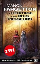 Couverture du livre « L'heritage des rois-passeurs op petits prix imaginaire 2019 » de Manon Fargetton aux éditions Bragelonne