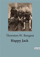 Couverture du livre « Happy Jack » de Thornton-W Burgess aux éditions Culturea