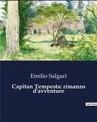 Couverture du livre « Capitan Tempesta: rimanzo d'avventure » de Emilio Salgari aux éditions Culturea