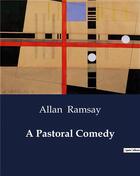 Couverture du livre « A pastoral comedy » de Ramsay Allan aux éditions Culturea