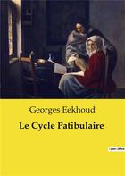 Couverture du livre « Le Cycle Patibulaire » de Georges Eekhoud aux éditions Culturea