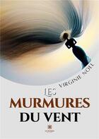 Couverture du livre « Les murmures du vent » de Virginie Noel aux éditions Le Lys Bleu