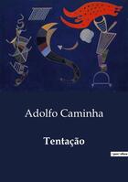 Couverture du livre « Tentação » de Adolfo Caminha aux éditions Culturea