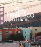 Couverture du livre « San Francisco ; l'essentiel » de Laura D. Villanova aux éditions Editions Nomades