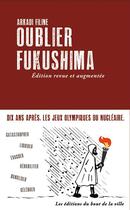 Couverture du livre « Oublier Fukushima (édition 2021) » de Arkadi Filine aux éditions Du Bout De La Ville