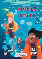 Couverture du livre « Moule frite » de Goiran/Le aux éditions Le Crayon A Roulettes