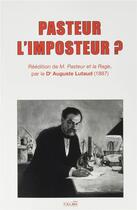 Couverture du livre « Pasteur l'imposteur ? - reedition de m. pasteur et la rage (1887) » de Lutaud Auguste aux éditions Talma Studios
