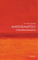 Couverture du livre « Mathematics: A Very Short Introduction » de Timothy Gowers aux éditions Oup Oxford
