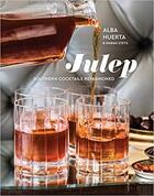 Couverture du livre « Julep southern cocktails refashioned » de Alba Huerta/Marah St aux éditions Random House Us