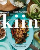 Couverture du livre « Kiin - recipes and stories from northern thailand /anglais » de Nuit Regular aux éditions Random House Us