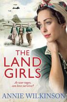 Couverture du livre « The Land Girls » de Wilkinson Annie aux éditions Simon And Schuster Uk