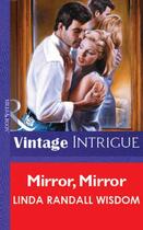 Couverture du livre « Mirror, Mirror (Mills & Boon Vintage Intrigue) » de Linda Randall Wisdom aux éditions Mills & Boon Series