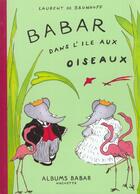 Couverture du livre « Babar dans l'île aux oiseaux » de Laurent De Brunhoff aux éditions Hachette Jeunesse