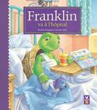 Couverture du livre « Franklin va à l'hôpital » de Paulette Bourgeois et Clark Brenda aux éditions Deux Coqs D'or
