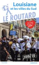 Couverture du livre « Guide du Routard : Louisiane et les villes du Sud (édition 2019/2020) » de Collectif Hachette aux éditions Hachette Tourisme