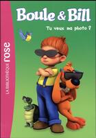 Couverture du livre « Boule & Bill t.4 ; tu veux ma photo ? » de  aux éditions Hachette Jeunesse